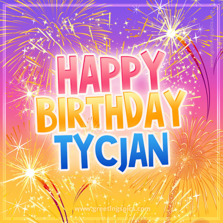 Happy Birthday Tycjan Picture with fireworks (square shape image)