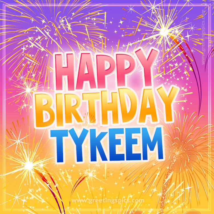 Happy Birthday Tykeem Picture with fireworks (square shape image)