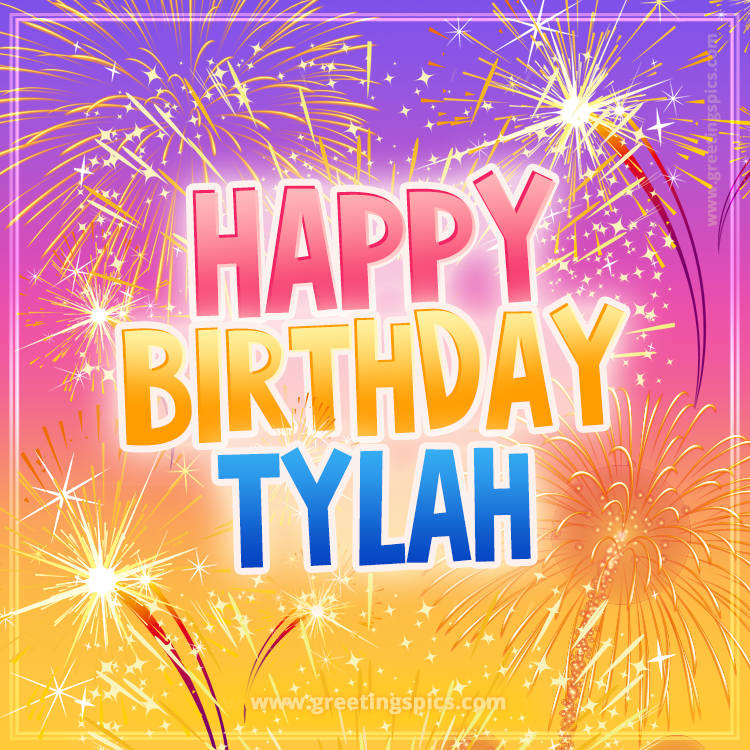 Happy Birthday Tylah Picture with fireworks (square shape image)