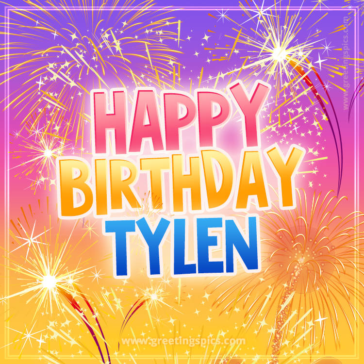 Happy Birthday Tylen Picture with fireworks (square shape image)