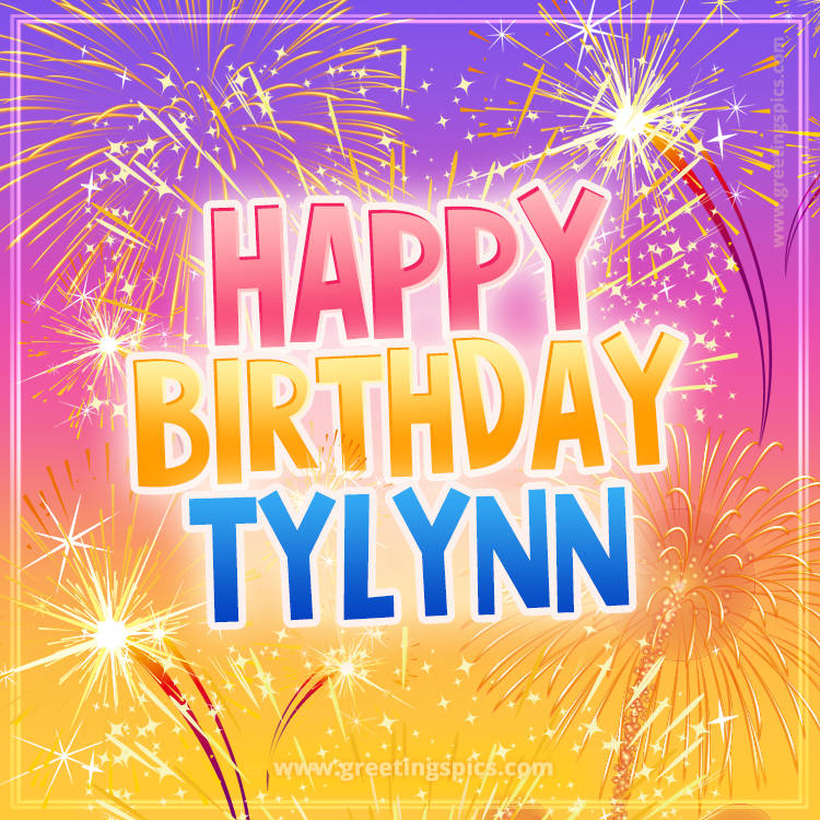 Happy Birthday Tylynn Picture with fireworks (square shape image)