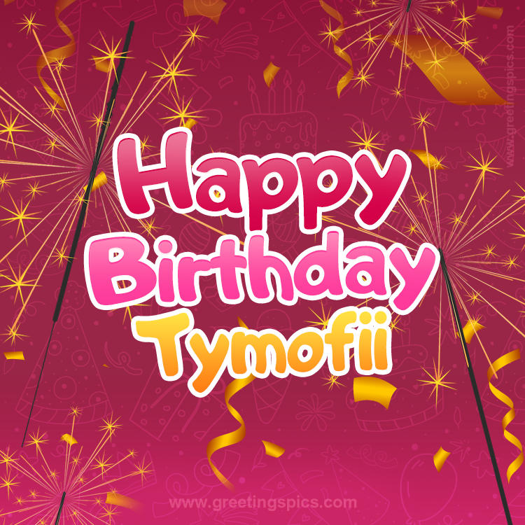 Happy Birthday Tymofii Image with sparklers (square shape image)