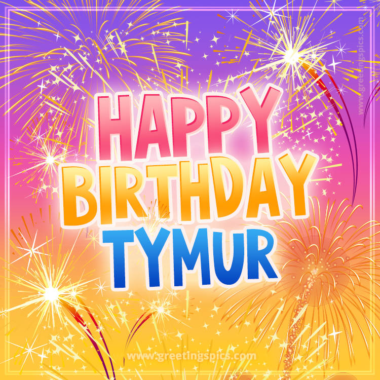 Happy Birthday Tymur Picture with fireworks (square shape image)