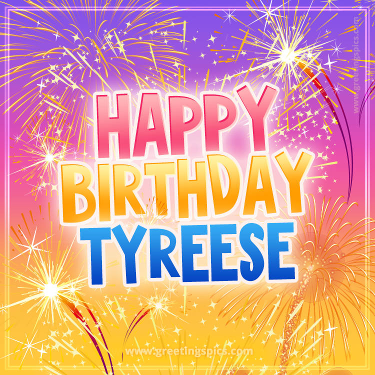 Happy Birthday Tyreese Picture with fireworks (square shape image)