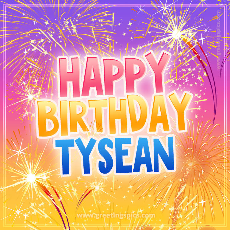 Happy Birthday Tysean Picture with fireworks (square shape image)