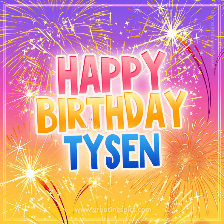 Happy Birthday Tysen Picture with fireworks (square shape image)