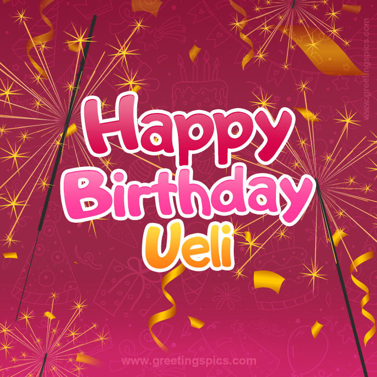 Happy Birthday Ueli Image with sparklers (square shape image)