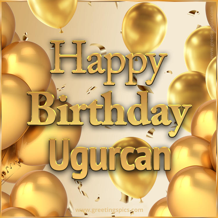 Happy Birthday Ugurcan Card with golden confetti and balloons (square shape image)