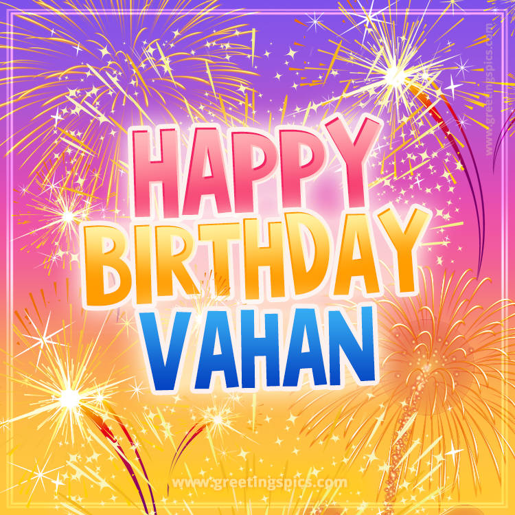 Happy Birthday Vahan Picture with fireworks (square shape image)