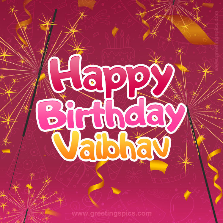 Happy Birthday Vaibhav Image with sparklers (square shape image)