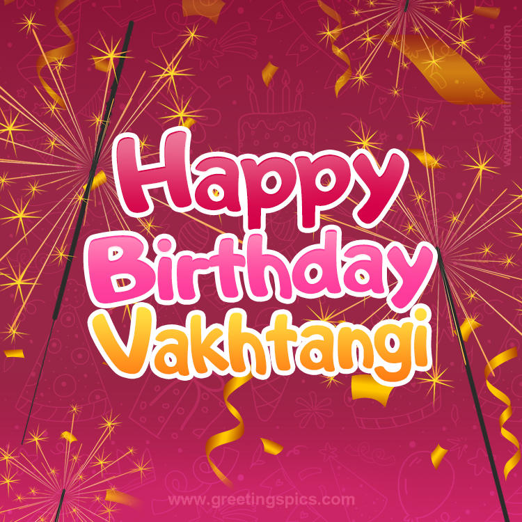 Happy Birthday Vakhtangi Image with sparklers (square shape image)