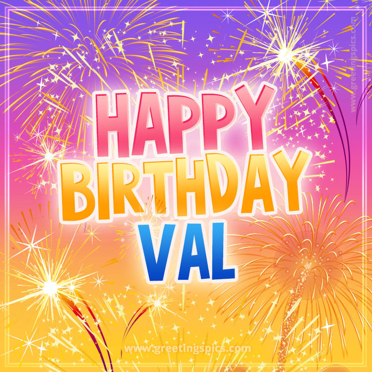 Happy Birthday Val Picture with fireworks (square shape image)