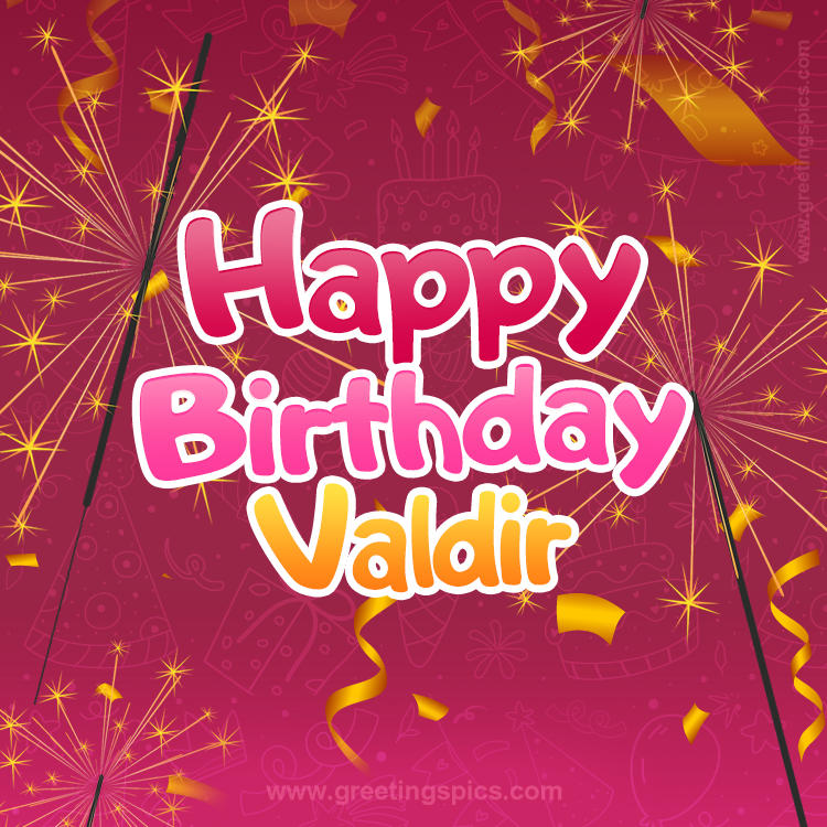 Happy Birthday Valdir Image with sparklers (square shape image)