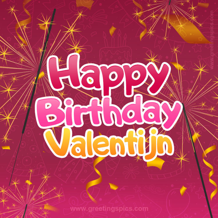 Happy Birthday Valentijn Image with sparklers (square shape image)