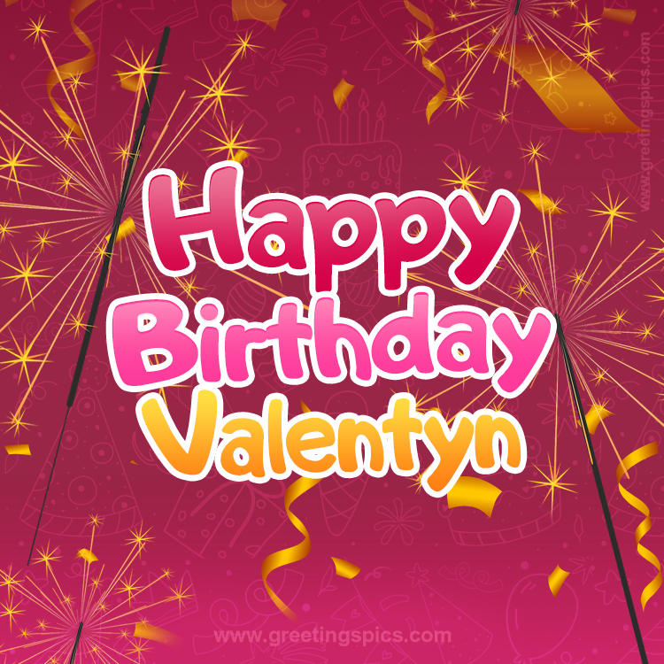 Happy Birthday Valentyn Image with sparklers (square shape image)