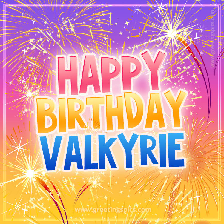 Happy Birthday Valkyrie Picture with fireworks (square shape image)