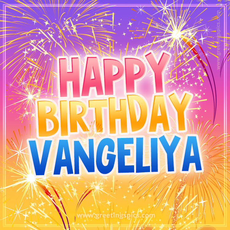 Happy Birthday Vangeliya Picture with fireworks (square shape image)