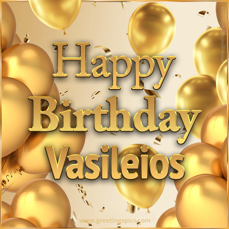 Happy Birthday Vasileios Card with golden confetti and balloons (square shape image)