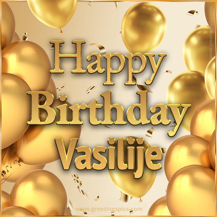 Happy Birthday Vasilije Card with golden confetti and balloons (square shape image)