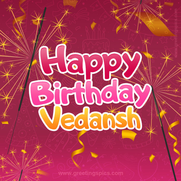 Happy Birthday Vedansh Image with sparklers (square shape image)