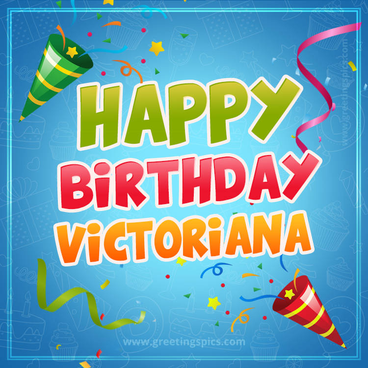 Happy Birthday Victoriana picture with confetti and party poppers (square shape image)