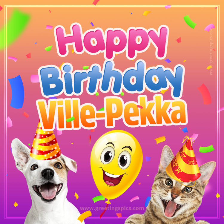 Happy Birthday Ville-Pekka Funny Image with cat and dog (square shape image)