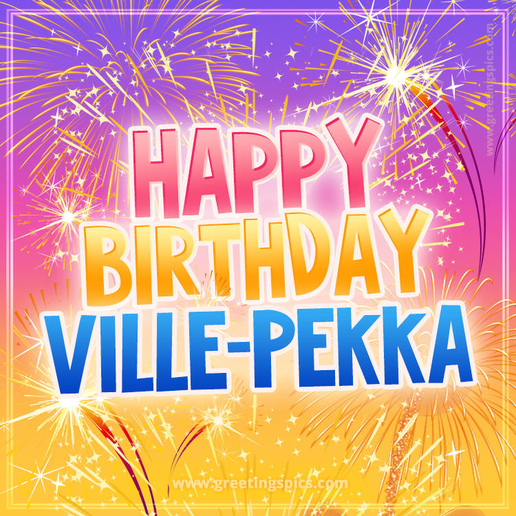 Happy Birthday Ville-Pekka Picture with fireworks (square shape image)