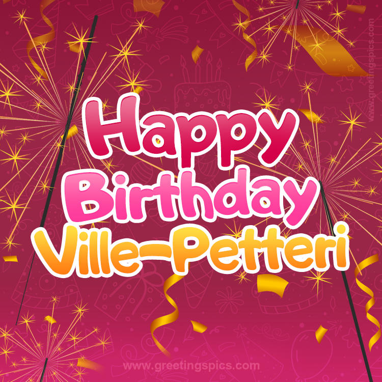 Happy Birthday Ville-Petteri Image with sparklers (square shape image)