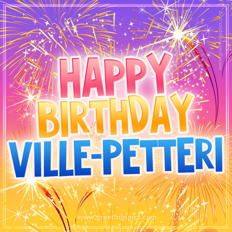 Happy Birthday Ville-Petteri Picture with fireworks (square shape image)