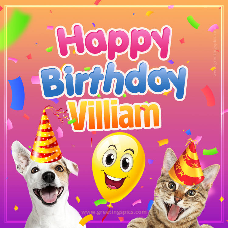 Happy Birthday Villiam Funny Image with cat and dog (square shape image)