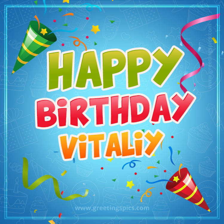 Happy Birthday Vitaliy picture with confetti and party poppers (square shape image)