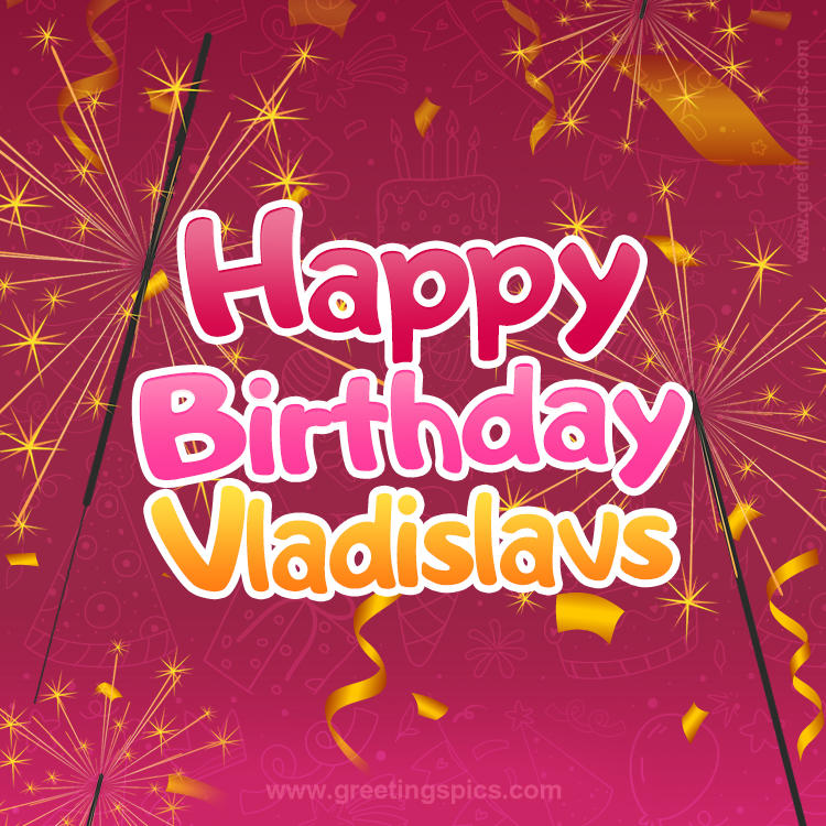 Happy Birthday Vladislavs Image with sparklers (square shape image)