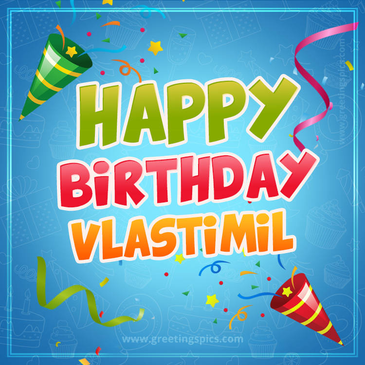 Happy Birthday Vlastimil picture with confetti and party poppers (square shape image)