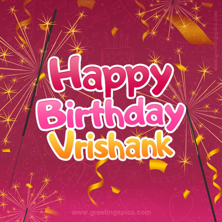 Happy Birthday Vrishank Image with sparklers (square shape image)