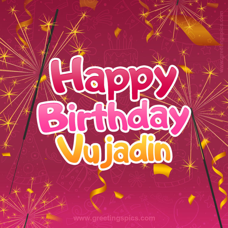 Happy Birthday Vujadin Image with sparklers (square shape image)