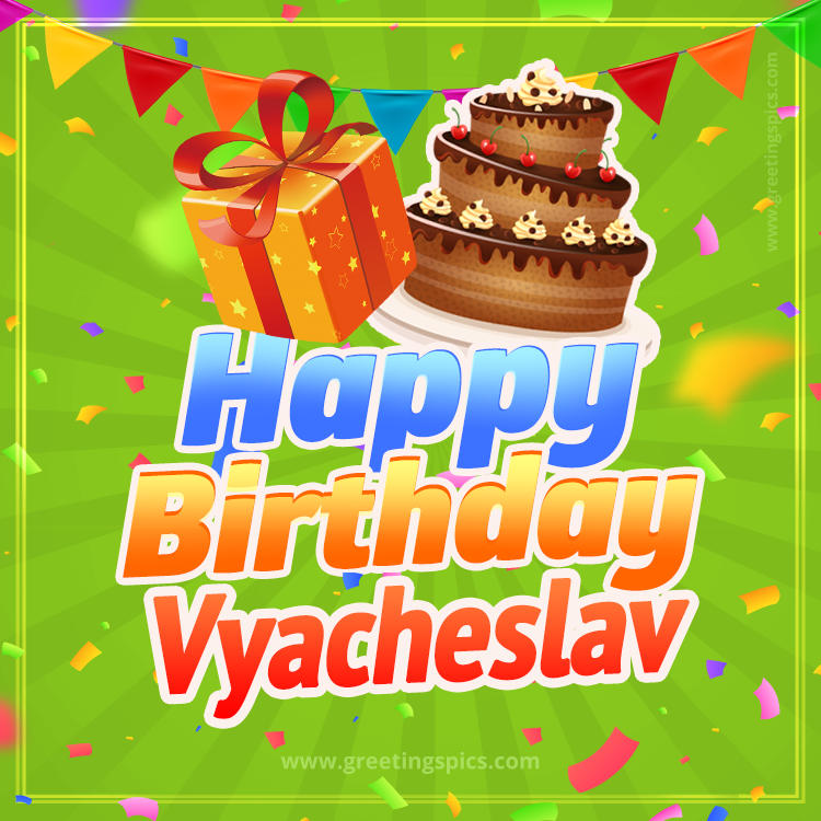 Happy Birthday Vyacheslav picture with flags, chocolate cake and gift box (square shape image)