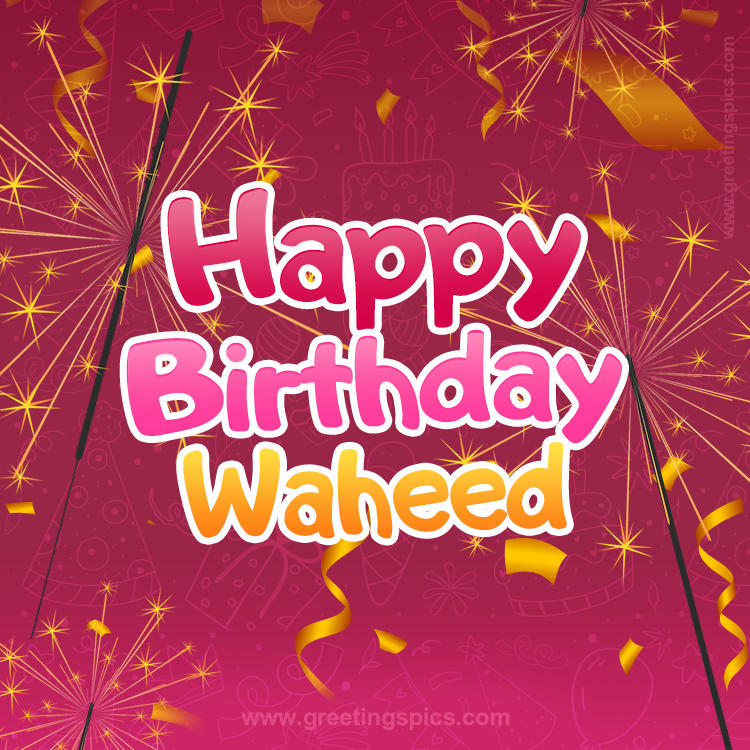 Happy Birthday Waheed Image with sparklers (square shape image)