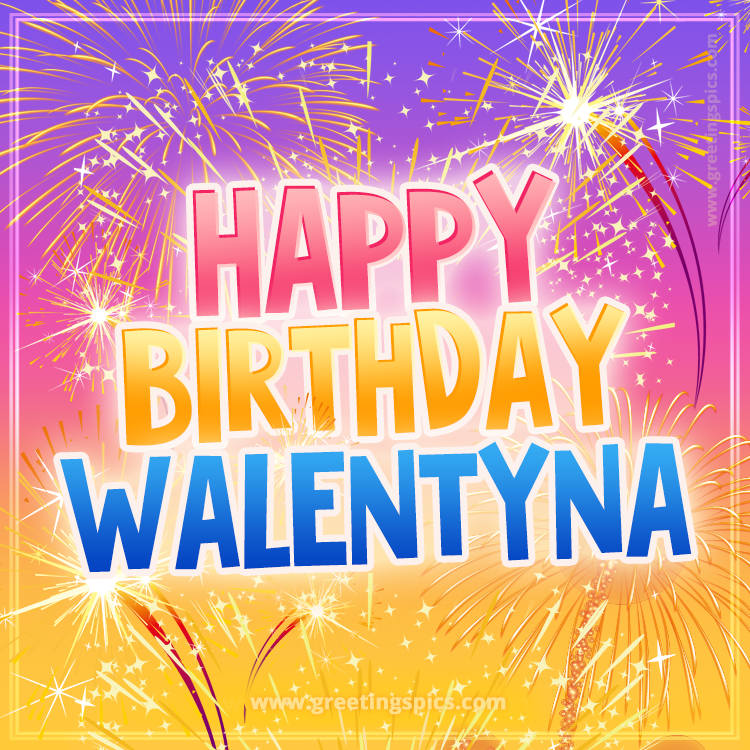 Happy Birthday Walentyna Picture with fireworks (square shape image)