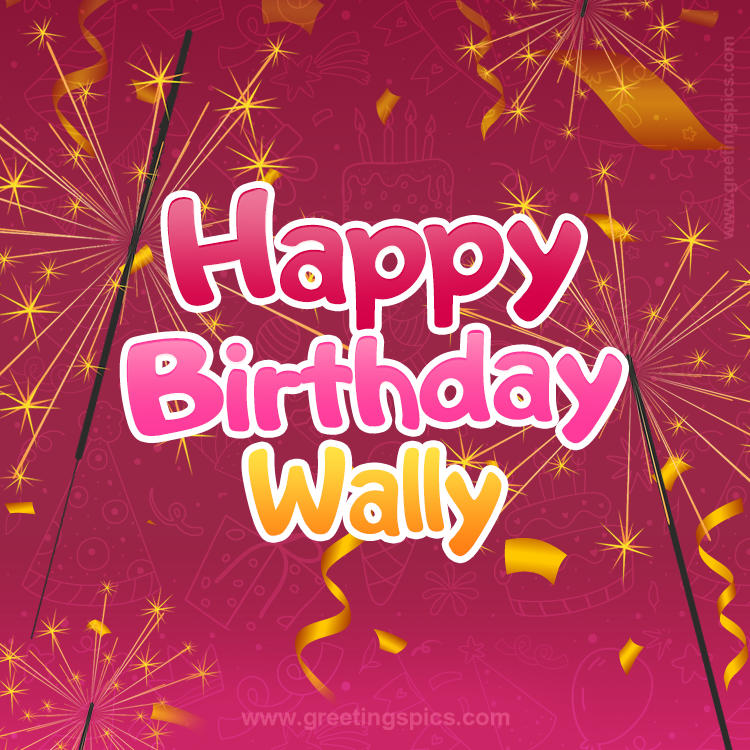 Happy Birthday Wally Image with sparklers (square shape image)