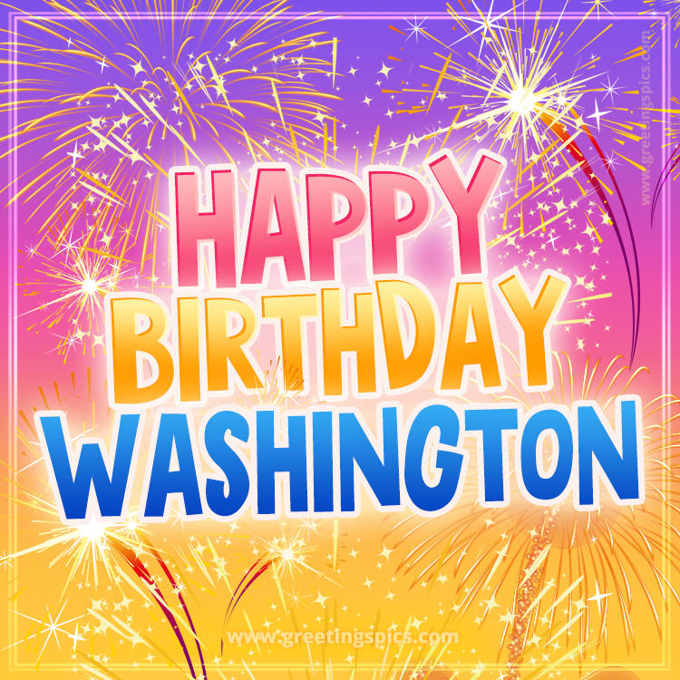 Happy Birthday Washington Picture with fireworks (square shape image)