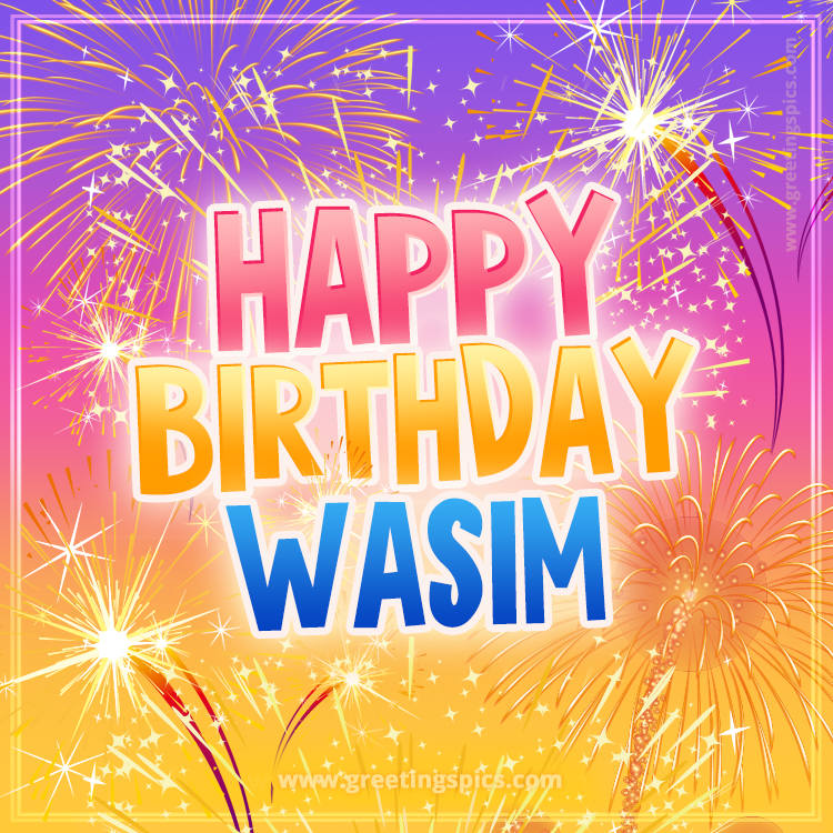 Happy Birthday Wasim Picture with fireworks (square shape image)