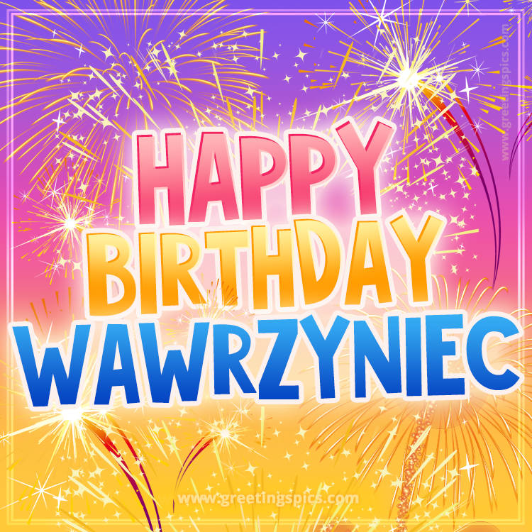 Happy Birthday Wawrzyniec Picture with fireworks (square shape image)