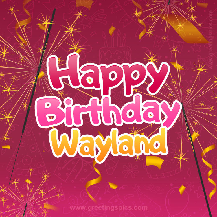 Happy Birthday Wayland Image with sparklers (square shape image)