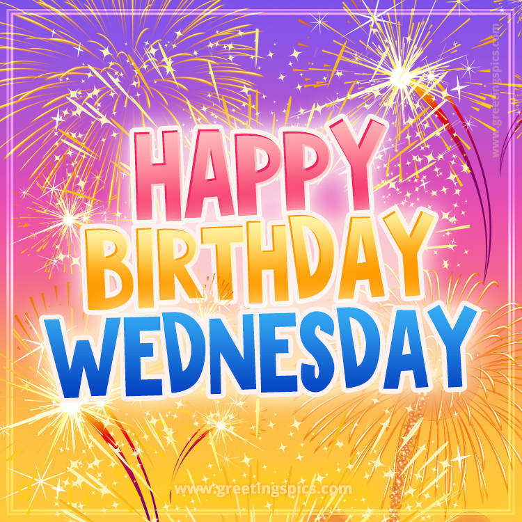 Happy Birthday Wednesday Picture with fireworks (square shape image)