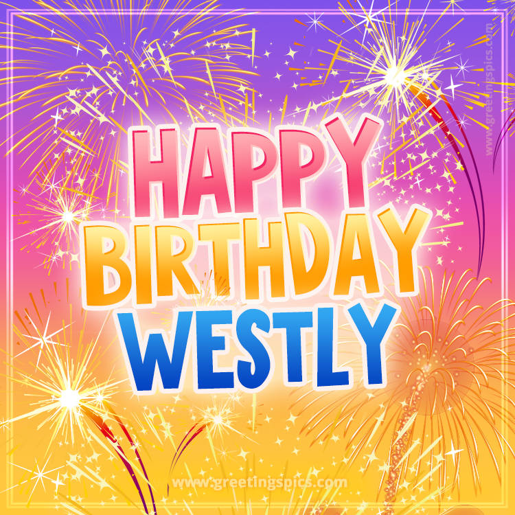 Happy Birthday Westly Picture with fireworks (square shape image)
