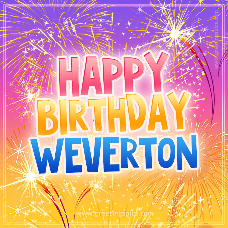 Happy Birthday Weverton Picture with fireworks (square shape image)