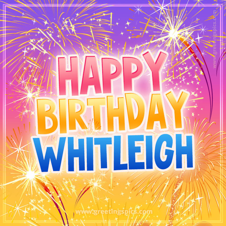Happy Birthday Whitleigh Picture with fireworks (square shape image)