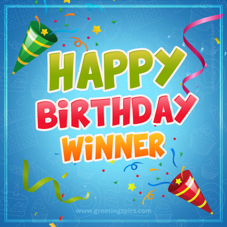 Happy Birthday Winner picture with confetti and party poppers (square shape image)