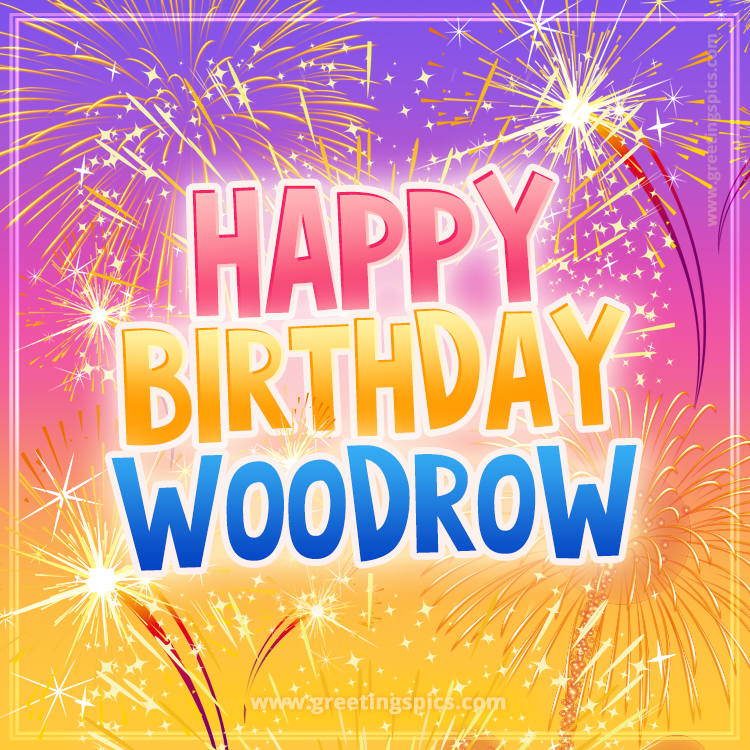 Happy Birthday Woodrow Picture with fireworks (square shape image)