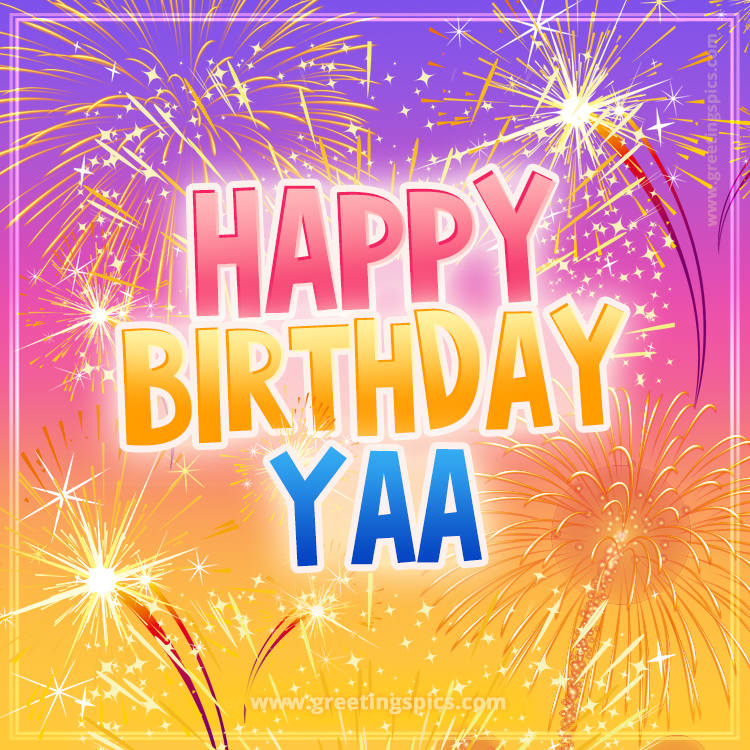 Happy Birthday Yaa Picture with fireworks (square shape image)